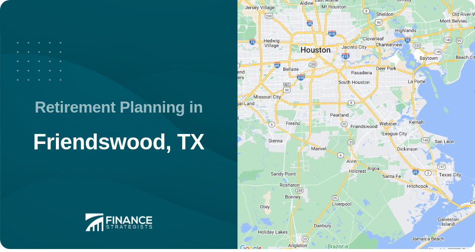 Retirement Planning in Friendswood, TX