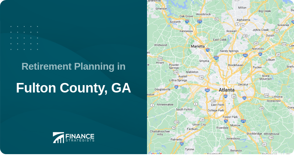 Retirement Planning in Fulton County, GA
