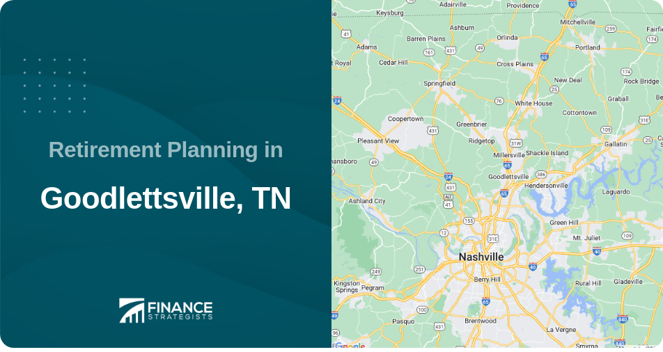 Retirement Planning in Goodlettsville, TN