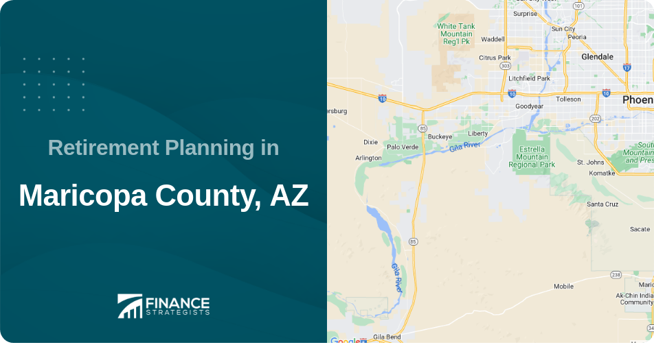 Retirement Planning in Maricopa County, AZ