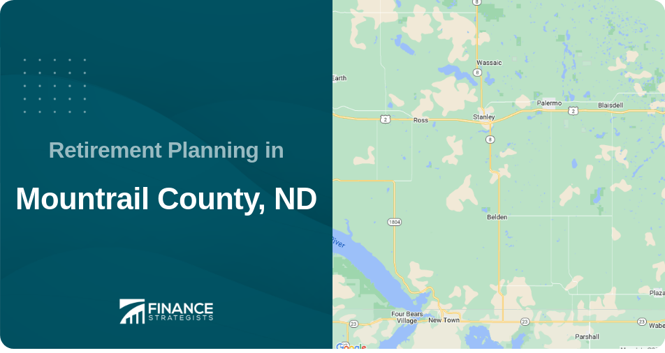 Retirement Planning in Mountrail County, ND