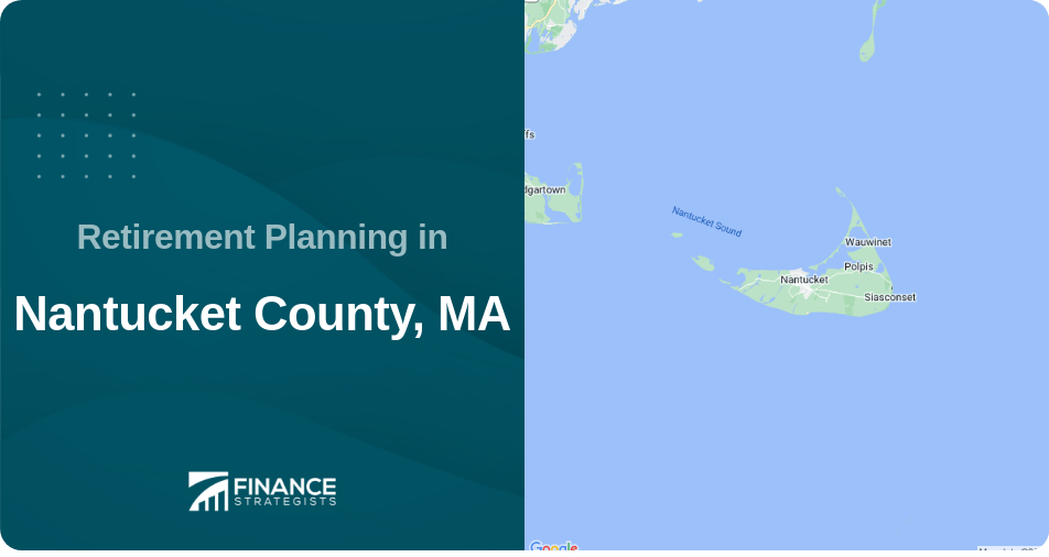 Retirement Planning in Nantucket County, MA