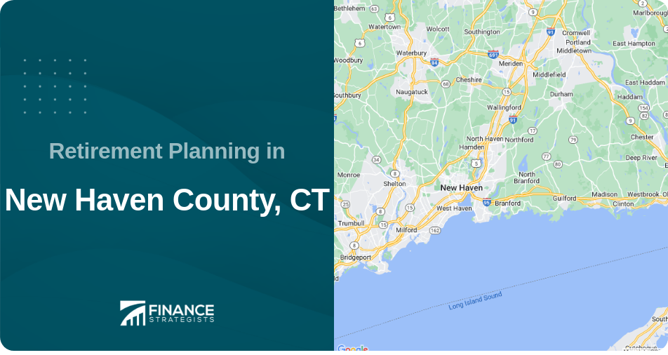 Retirement Planning in New Haven County, CT