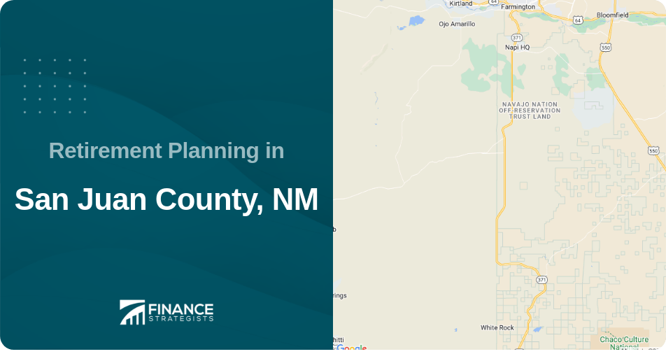 Retirement Planning in San Juan County, NM