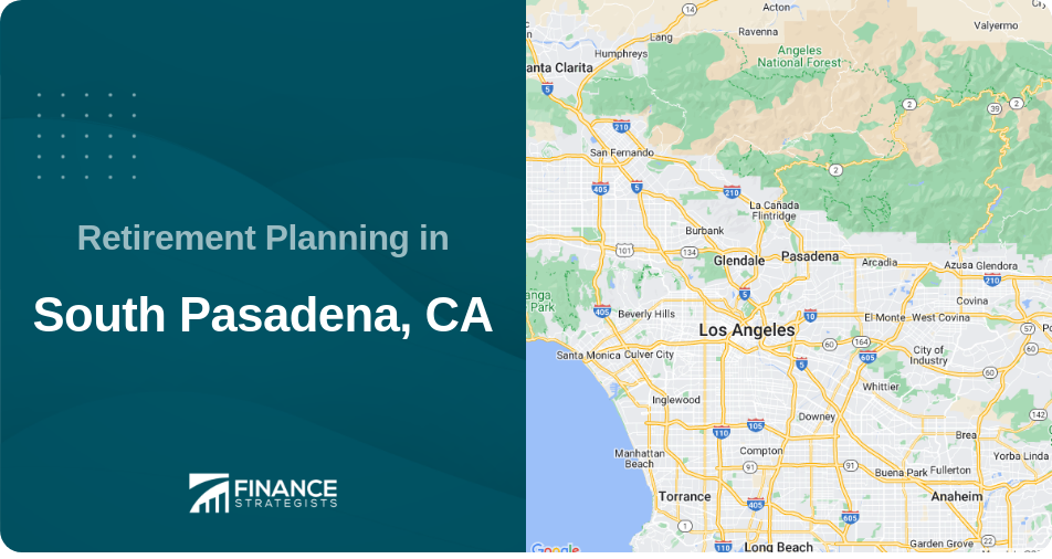 Retirement Planning in South Pasadena, CA