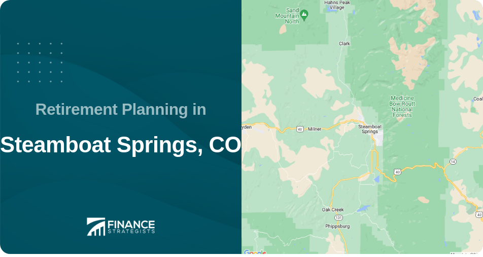 Retirement Planning in Steamboat Springs, CO