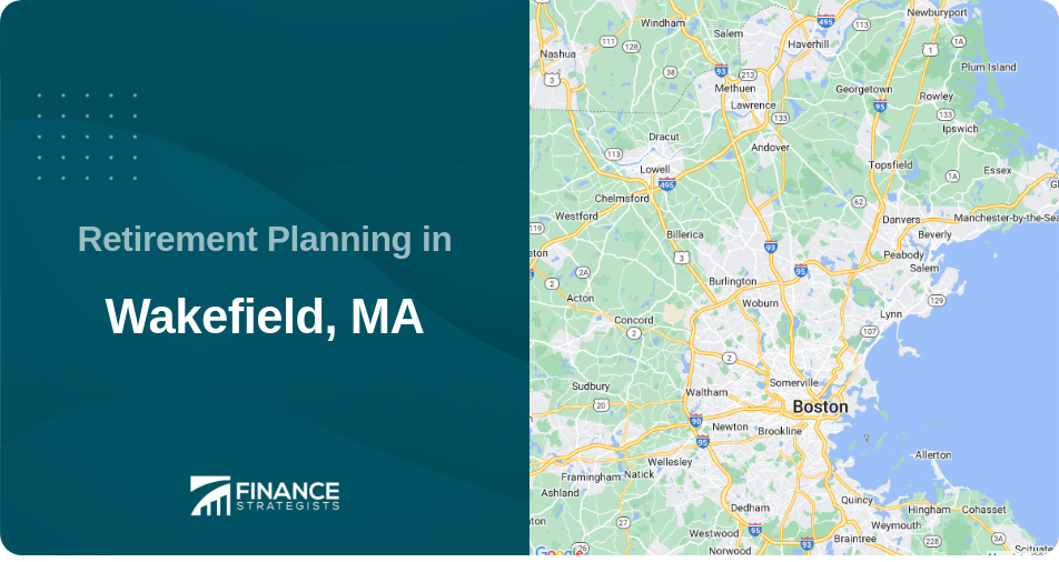 Retirement Planning in Wakefield, MA