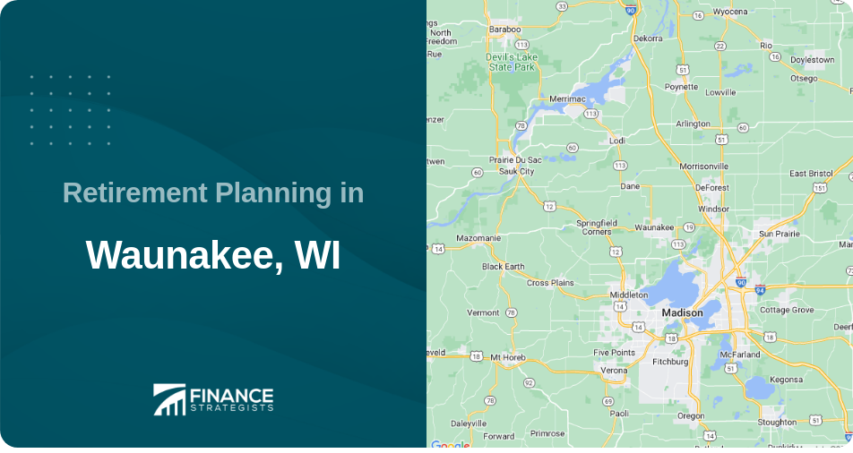 Retirement Planning in Waunakee, WI