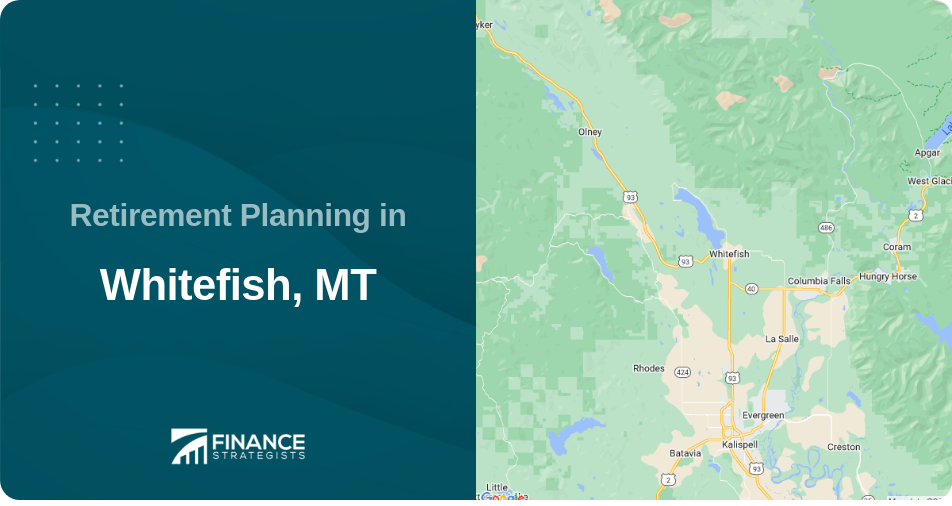 Retirement Planning in Whitefish, MT