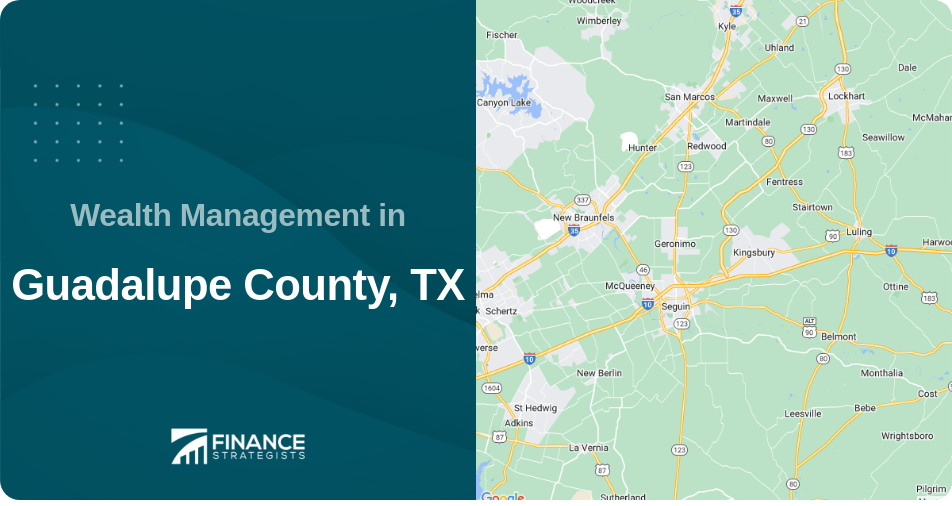 Wealth Management in Guadalupe County, TX