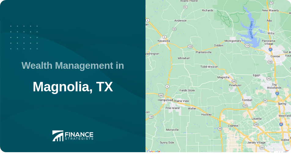 Wealth Management in Magnolia, TX