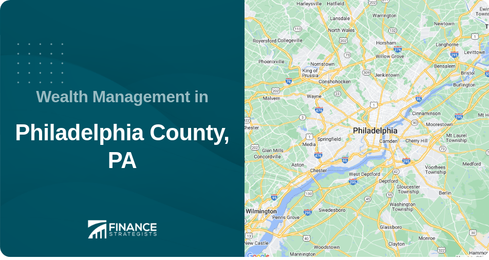 Wealth Management in Philadelphia County, PA