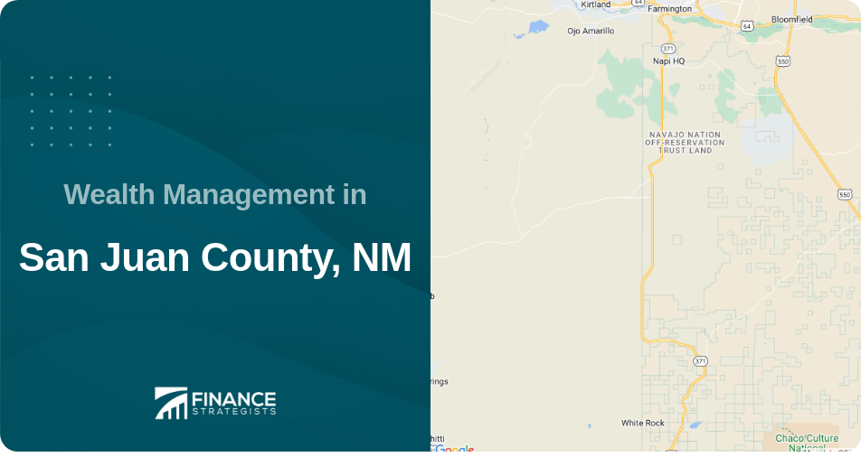 Wealth Management in San Juan County, NM