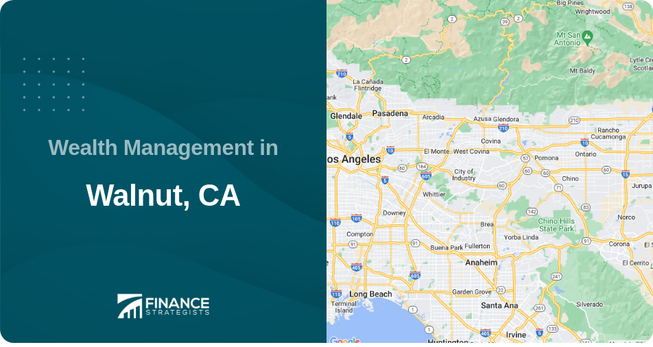 Wealth Management in Walnut, CA