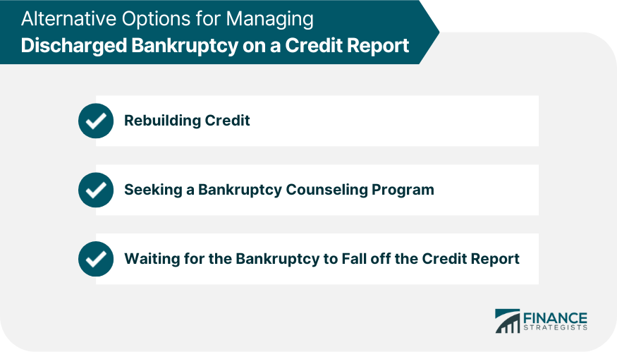 Alternative Options for Managing Discharged Bankruptcy on a Credit Report
