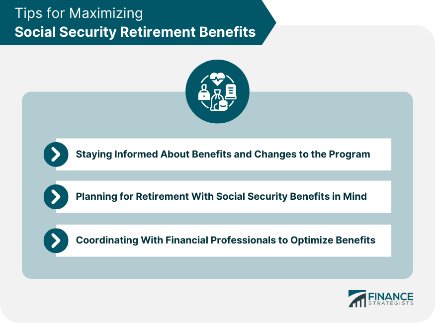 Tips for Maximizing Social Security Retirement Benefits
