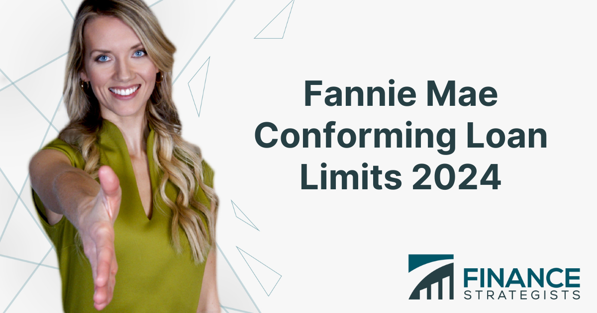 Fannie Mae Conforming Loan Limits 2024 Finance Strategists