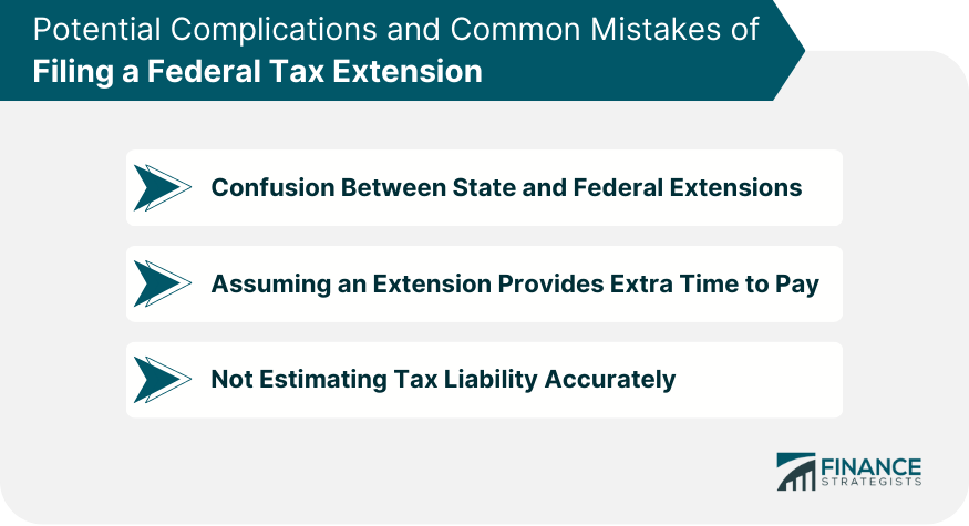 Potential Complications and Common Mistakes of Filing a Federal Tax Extension