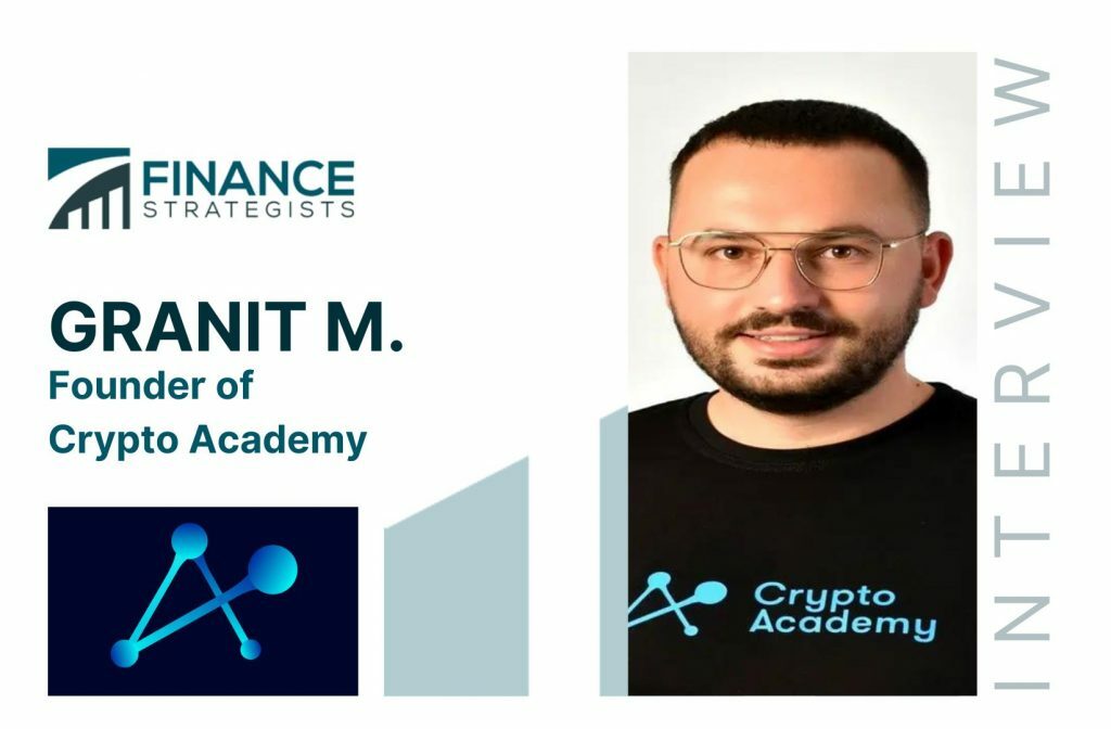 Granit M. | Founder of Crypto Academy